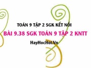 Bài 9.38 SGK Toán 9 tập 2 Kết nối tri thức